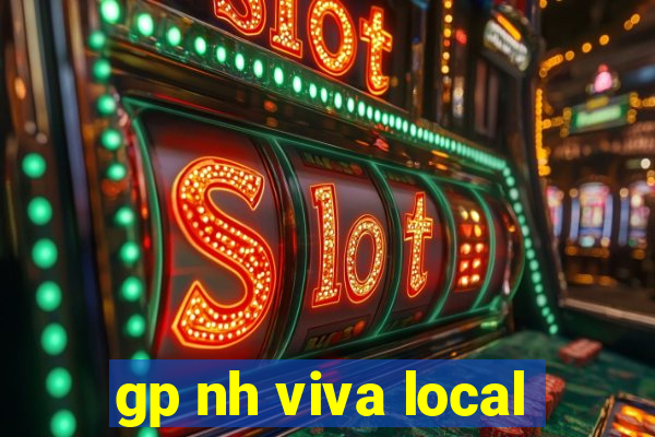 gp nh viva local